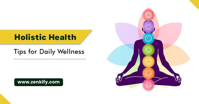 Holistic Health Tips for Daily Wellness!